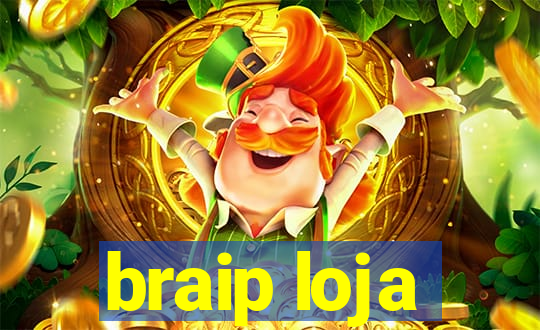 braip loja